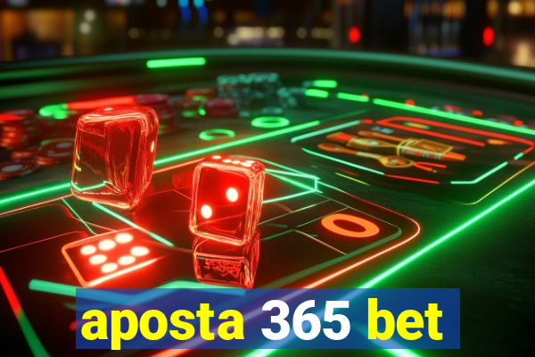 aposta 365 bet